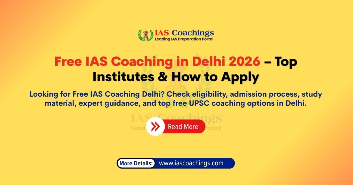Free IAS Coaching in Delhi: Best Options for UPSC Aspirants in 2026