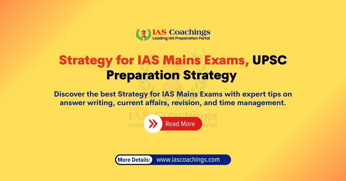 Strategy for IAS Mains Exams, UPSC Preparation Strategy
