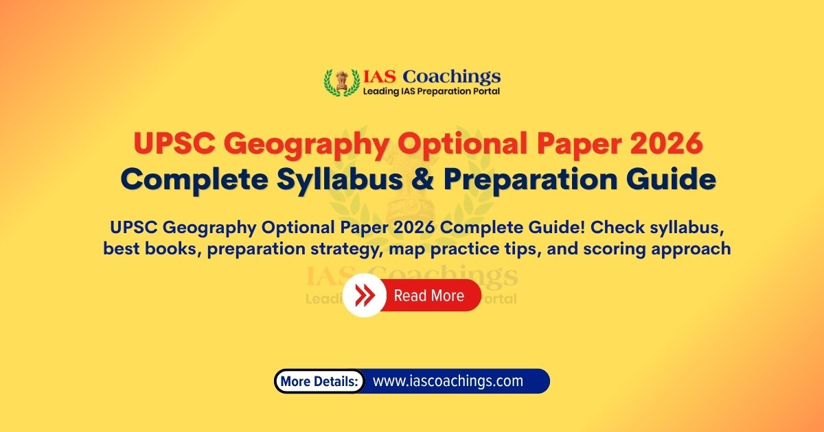 UPSC Geography Optional Paper 2026 – Complete Guide